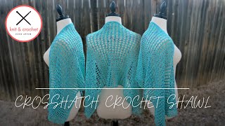 Crosshatch Crochet Shawl Free Pattern Tutorial [upl. by Ani]