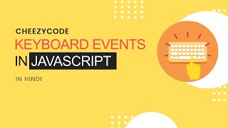 JavaScript Keyboard Events Tutorial Hindi  keypress keyup amp keydown  CheezyCode  39 [upl. by Jeuz95]