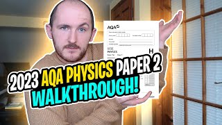 AQA Physics Paper 2 2023 Higher Walkthrough 2024 Revision [upl. by Miuqaoj425]