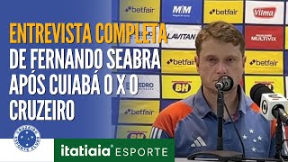 ENTREVISTA COLETIVA DO TÉCNICO FERNANDO SEABRA APÓS EMPATE DE 0 A 0 ENTRE CUIABÁ E CRUZEIRO [upl. by Osric]