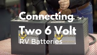 How to Connect Two 6 Volt RV Batteries [upl. by Penney]