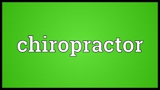 Chiropractor Meaning [upl. by Ocram]