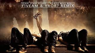 Yeah Yeah Yeahs  Heads Will Roll FiveAm amp YROR Remix FREE DOWNLOAD [upl. by Giddings]