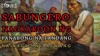 SABUNGERO NA NAGKAROON NG TANDANG NA PANABONG NA ASWANG [upl. by Lleral]