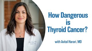 How Dangerous is Thyroid Cancer  UCLA Endocrine Center [upl. by Pang]