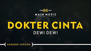 DEWI DEWI  DOKTER CINTA Karaoke Version [upl. by Marketa]