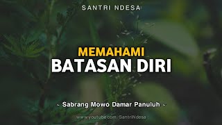 Memahami Batasan Diri  Sabrang Mowo Damar Panuluh [upl. by Atteiluj]