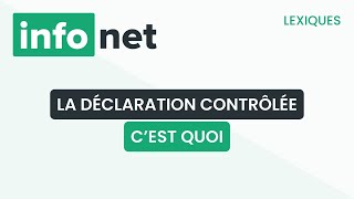 La déclaration contrôlée cest quoi  définition aide lexique tuto explication [upl. by Noreen916]