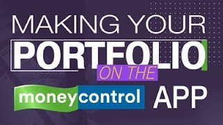 Making your portfolio on the MONEYCONTROL app [upl. by Ethelstan]