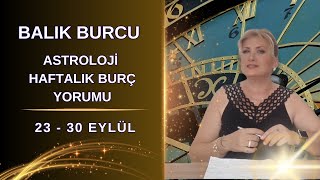 BALIK Burcu 23  30 Eylül Haftalık Burç Yorumları astroloji burçlar [upl. by Nicram94]