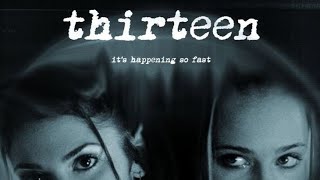 Thirteen 2003  Original Score [upl. by Ydoj396]