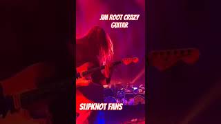 Slipknot jim root crazy guitar live 2024 [upl. by Ozzy]