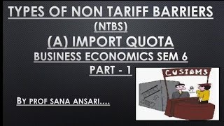 TYPES OF NON TARIFF BARRIERSIMPORT QUOTANTBSTYPES OF IMPORT QUOTAECONOMICS ProfSanaAnsari [upl. by Lynelle]