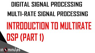 ModGenVId32Multirate Signal ProcessingIntroduction to Multirate DSP Part 1 [upl. by Kester]