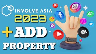 2023 How to ADD PROPERTY on Involve Asia Affiliate Marketing Platform [upl. by Mirna]