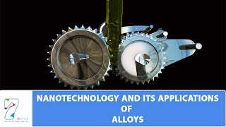 NANOTECHNOLOGY AND ITS APPLICATION OF ALLOYS [upl. by Maghutte]