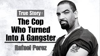 The Cop Who Turned Into A Gangster  Rafael Perez [upl. by Reginauld]