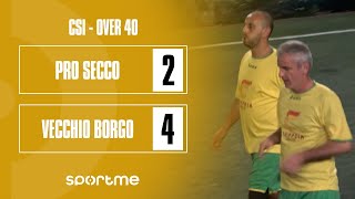 CSI OVER40  Pro Secco vs Vecchio Borgo [upl. by Anile]