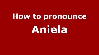 How to pronounce Aniela PolishPoland  PronounceNamescom [upl. by Feetal]