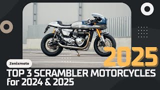 TOP 3 SCRAMBLER MOTORCYCLES FOR 2025 amp 2024 [upl. by Nalyk920]