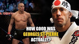 How GOOD was Georges StPierre Actually [upl. by Dietrich]