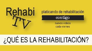 ¿Qué es la Rehabilitación RehabiTV [upl. by Aramac]