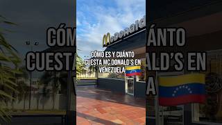 Cómo es y Cuánto cuesta el Donalds en Venezuela mcdonalds venezuela viajaravenezuela caracas [upl. by Shere]