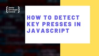 How To Detect Key Presses In JavaScript [upl. by Correna]