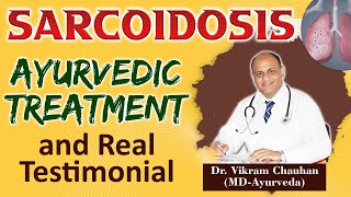 Sarcoidosis Ayurvedic Treatment and Real Testimonial [upl. by Moht144]