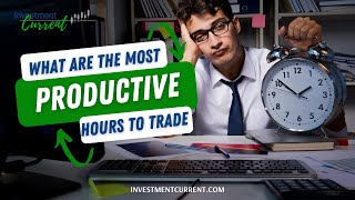 Investment Current Method  Managing Your Risk  What are the most productive hours to Trade [upl. by Yarled]