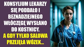 Konsylium lekarzy się poddało i beznadziejnego włóczęgę zabrano do kostnicy… A gdy tylko salowa [upl. by Airual874]