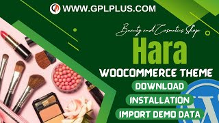 Hara  Beauty and Cosmetics Shop WooCommerce Theme  Download  Installation amp Import Demo Data [upl. by Enyaz]