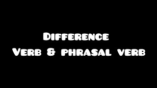 What is verbphrasal verb  Difference between verb and phrasal verb verb and phrasal वर्ब क्या है [upl. by Rustice]