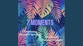 7 MOMENTS [upl. by Jacobba460]