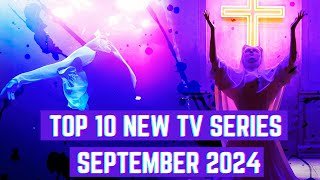 Top 10 MustWatch New TV Series Premiering in September 2024 [upl. by Treva]