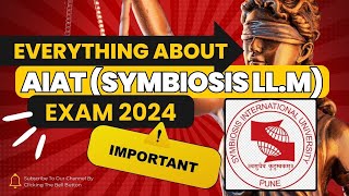 Everything about Symbiosis LLM Entrance Exam 2024 AIAT amp PI [upl. by Noswal]