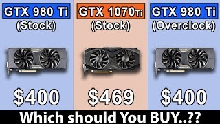 GTX 1070 Ti vs GTX 980 Ti vs GTX 980 Ti OC  Which Should You Buy [upl. by Golding]