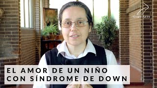 El amor de un niño con Síndrome de Down  Diosidencias [upl. by Bael]