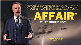 Jordan Peterson quotI Discovered My Wife Had an Affairquot How do I navigate this [upl. by Chard]