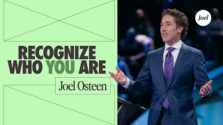 Recognize Who You Are  Joel Osteen [upl. by Ilario]