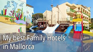 My best Family Hotels in Mallorca [upl. by Ymerej100]