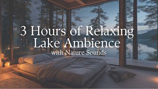 3 Hours of Soothing Lake and Nature Sounds  Deep Sleep Meditation Relaxation [upl. by Leong724]