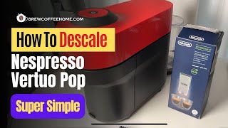 How to Descale Nespresso Vertuo Pop  Super Simple Guide [upl. by Arhat]