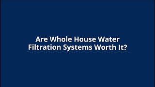 Are Whole House Water Filtration Systems Worth It  Culligan Water [upl. by Enilrahc885]