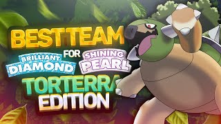 Best Team for Pokémon Brilliant Diamond and Shining Pearl  Torterra Edition [upl. by Asilam]