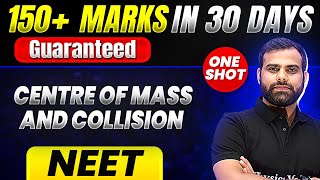 150 Marks Guaranteed CENTRE OF MASS AND COLLISION  Quick Revision 1 Shot  Physics for NEET [upl. by Yreffej]