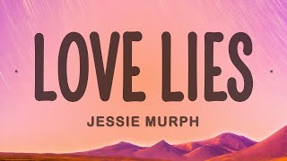 Jessie Murph  Love Lies Lyrics [upl. by Sedaiuqlem776]