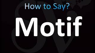 How to Pronounce Motif CORRECTLY [upl. by Ethben]