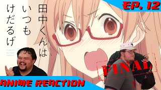 Anime Reaction Tanakakun wa Itsumo Kedaruge Ep 12 FINAL [upl. by Suravat274]