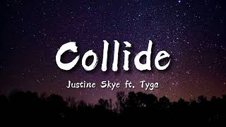 Justine Skye  Collide ft Tyga [upl. by Goodrow]